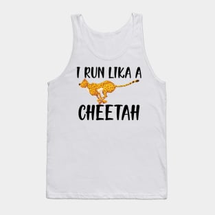 cheetah - I run like a cheetah Tank Top